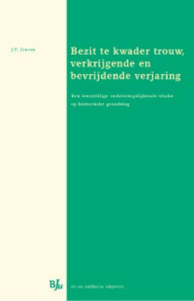 Bezit te kwader trouw, verkrijgende en bevrijdende verjaring - Jelle Eric Jansen (ISBN 9789089744357)