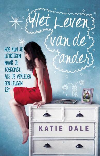 Het leven van de ander - Katie Dale (ISBN 9789045200491)