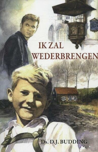 Ik zal wederbrengen - D.J. Budding (ISBN 9789076466095)