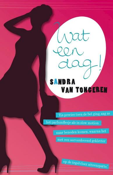 Wat een dag ! - Sandra van Tongeren (ISBN 9789033835001)