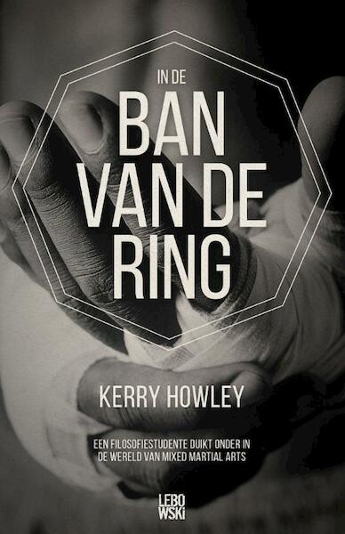 In de ban van de ring - Kerry Howley (ISBN 9789048826445)
