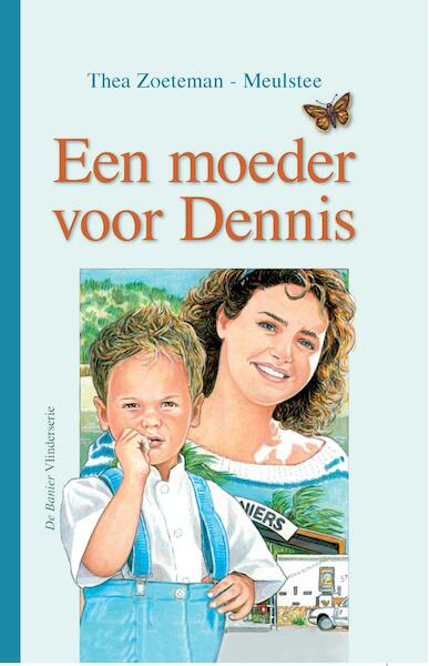Een moeder voor Dennis - Thea Zoeteman-Meulstee (ISBN 9789462785557)