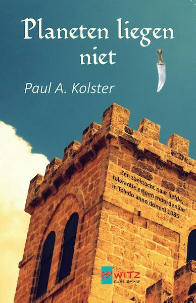 Planeten liegen niet - Paul A. Kolster (ISBN 9789492292018)