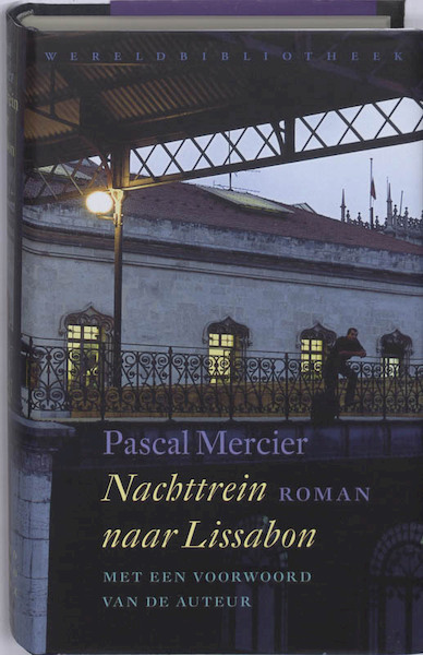 Nachttrein naar Lissabon - Pascal Mercier (ISBN 9789028423022)