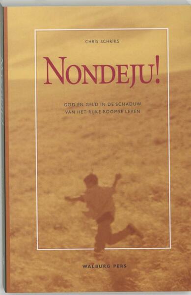 Nondeju! - Chris Schriks (ISBN 9789057306808)
