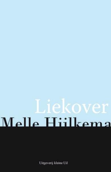 Liekover - Melle Hijlkema (ISBN 9789491065194)