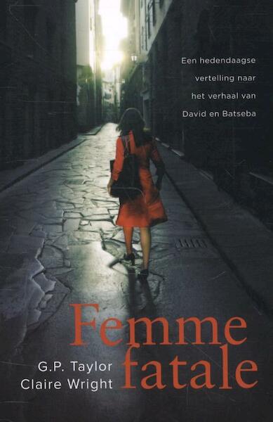 Femme fatale - Claire Wright, G.P. Taylor (ISBN 9789043521246)