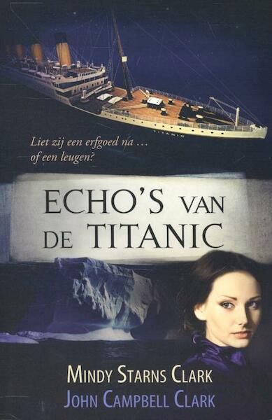 Echo s van de Titanic - Mindy Starns Clark, John Campbell Clark, John Clark (ISBN 9789064511684)