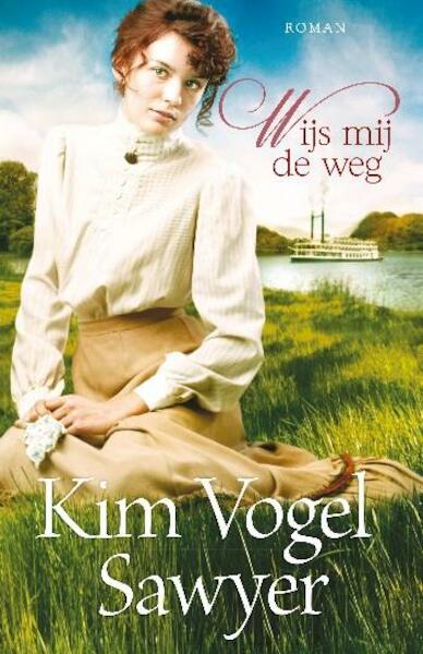 Wijs mij de weg - Kim Vogel Sawyer (ISBN 9789029721349)