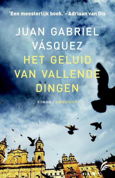 Het geluid van vallende dingen - Juan Gabriel Vasquez (ISBN 9789056725174)