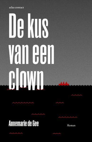 De kus van een clown - Annemarie de Gee (ISBN 9789025445744)