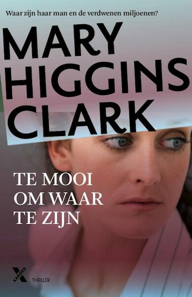 Te mooi om waar te zijn - Mary Higgins Clark (ISBN 9789401604048)
