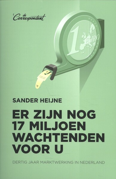 Waarom je moet staan in de trein en de dokter geen tijd voor je heeft - Sander Heijne (ISBN 9789082520316)
