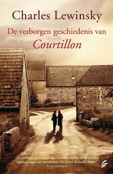 De verborgen geschiedenis van Courtillon - Charles Lewinsky (ISBN 9789056723217)