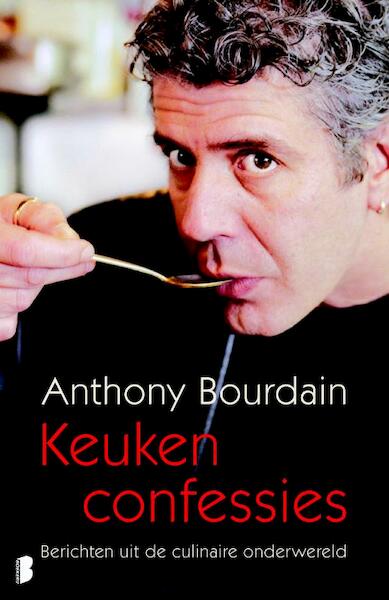 Keukenconfessies - Anthony Bourdain (ISBN 9789460925115)
