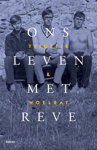 Ons Leven Met Reve - Teigetje & Woelrat (ISBN 9789460033025)