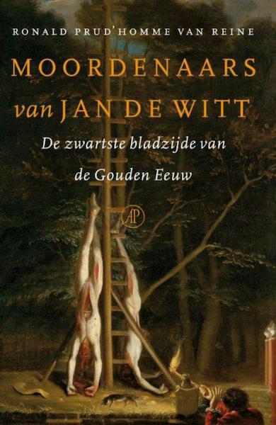 Moordenaars van Jan de Witt - Ronald Prud'homme van Reine (ISBN 9789029587419)
