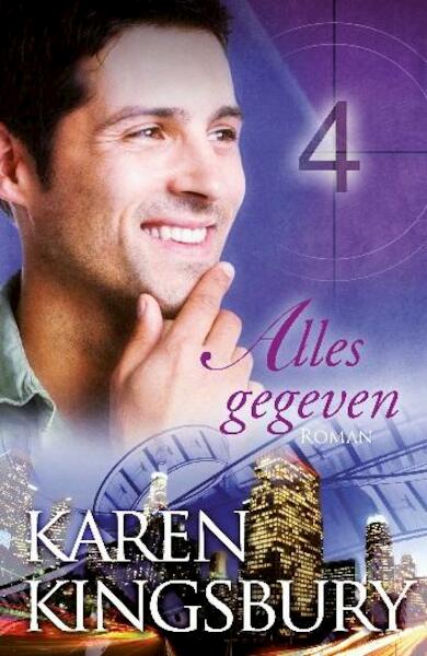 Alles gegeven 4 - Karen Kingsbury (ISBN 9789029721301)