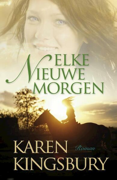 Elke nieuwe morgen - Karen Kingsbury (ISBN 9789029722650)