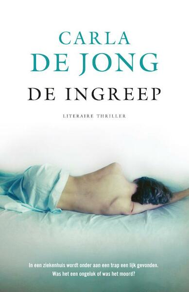 De ingreep - Carla de Jong (ISBN 9789400502840)