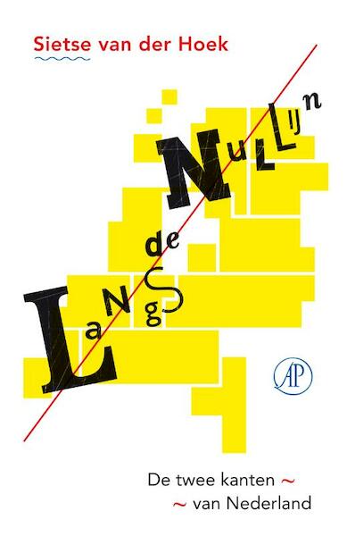 Langs de nullijn - Sietse van der Hoek (ISBN 9789029588997)