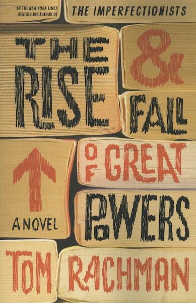 The Rise & Fall of Great Powers - Tom Rachman (ISBN 9780812999044)