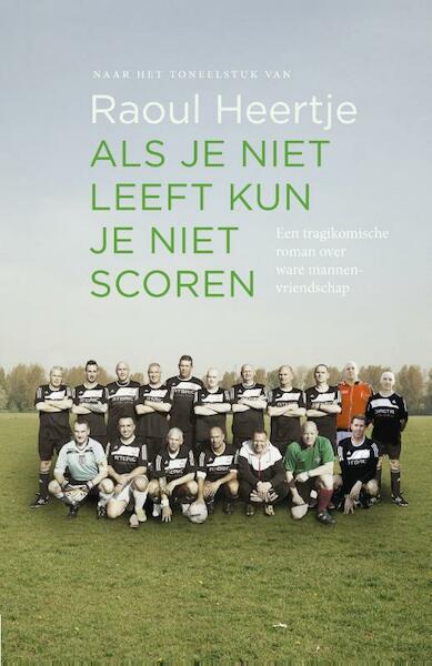 Als je niet leeft kun je niet scoren - Raoul Heertje, Ruut Weissman (ISBN 9789400504578)
