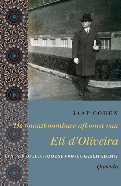 De onontkoombare afkomst van Eli d'Oliveira - Jaap Cohen (ISBN 9789021456782)