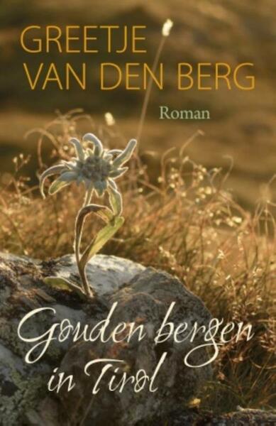 Gouden bergen in Tirol - Greetje van den Berg (ISBN 9789401907712)