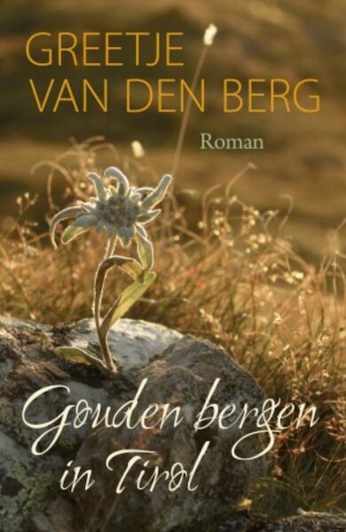Gouden bergen in Tirol - Greetje van den Berg (ISBN 9789401907729)