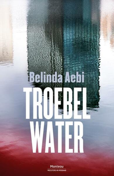 Troebel water - Belinda Aebi (ISBN 9789022333174)