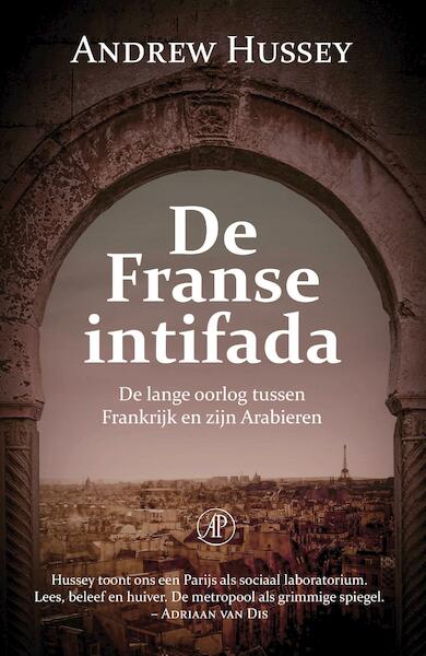 De franse intifada - Andrew Hussey (ISBN 9789029510462)