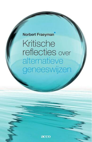 Kritische reflecties over alternatieve geneeswijzen - Norbert Fraeyman (ISBN 9789033479175)