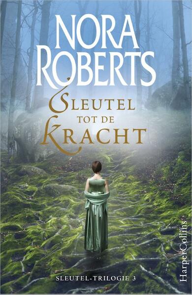 Sleutel tot de kracht - Nora Roberts (ISBN 9789402701647)
