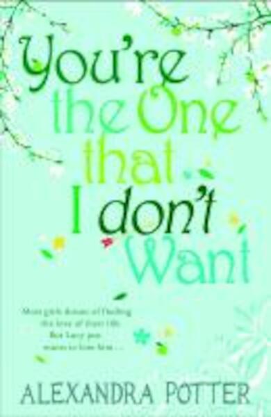 You're the One that I don't Want - Alexandra Potter (ISBN 9780340954140)
