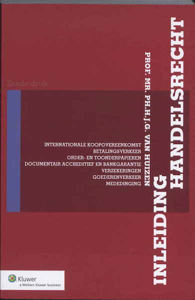 Inleiding handelsrecht - Ph.H.J.G. van Huizen (ISBN 9789013061642)