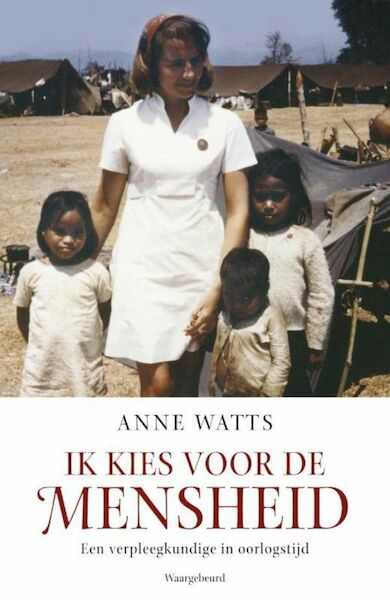 Ik kies voor de mensheid - Anne Watts (ISBN 9789047515906)