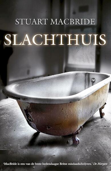 Slachthuis - Stuart MacBride (ISBN 9789047512387)