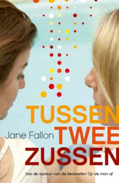 Tussen twee zussen - Jane Fallon (ISBN 9789032512712)