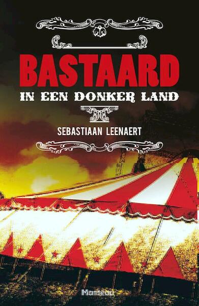 Bastaard - Sebastiaan Leenaert (ISBN 9789460412936)