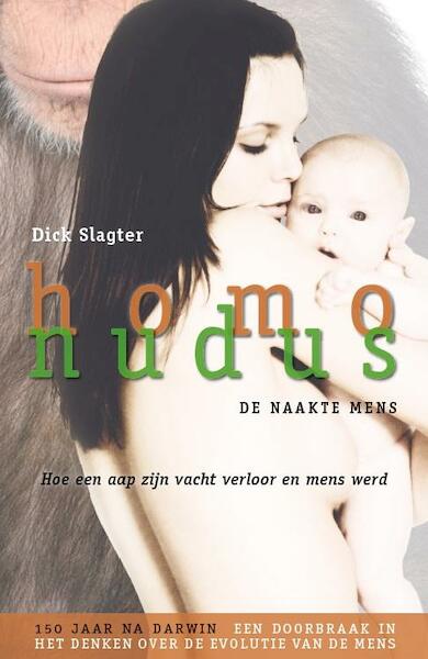 Homo nudus - De naakte mens - Dick Slagter (ISBN 9789085712398)