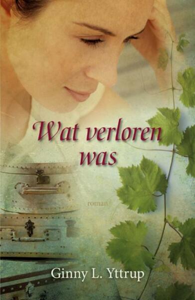 Wat verloren was - Ginny Yttrup (ISBN 9789029720502)
