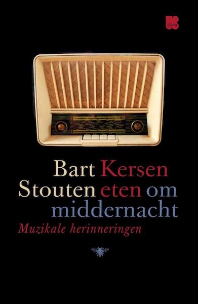 Kersen eten om middernacht - Bart Stouten (ISBN 9789085425045)