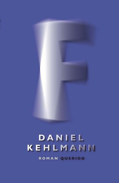 F - Daniel Kehlmann (ISBN 9789021449890)