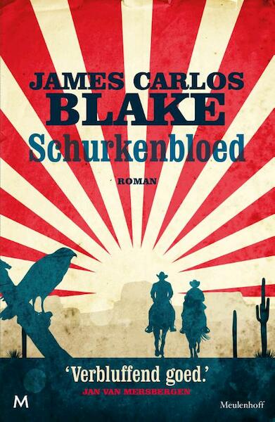 Schurkenbloed - James Carlos Blake (ISBN 9789029089616)
