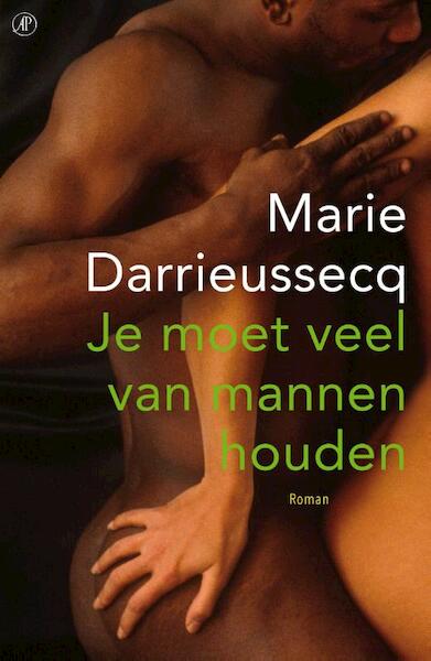 Je moet veel van mannen houden - Marie Darrieussecq (ISBN 9789029594349)