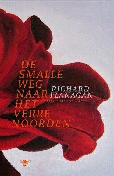 De smalle weg naar het verre noorden - Richard Flanagan (ISBN 9789460423741)