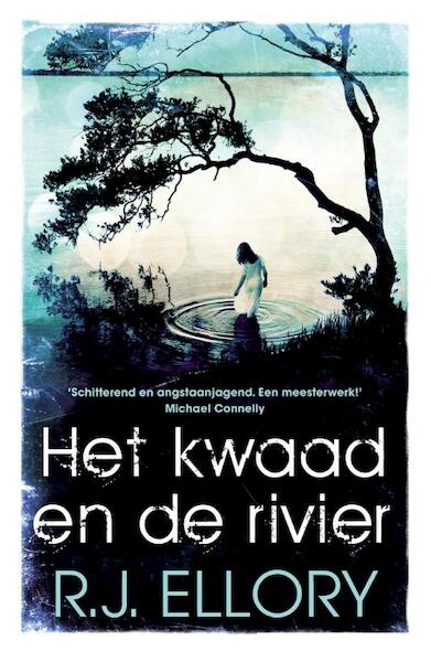 Het kwaad en de rivier - R.J. Ellory (ISBN 9789026133916)