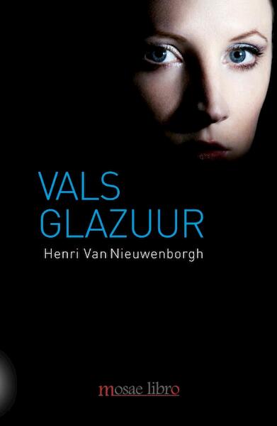 Vals glazuur - Henri Van Nieuwenborgh (ISBN 9789086663347)