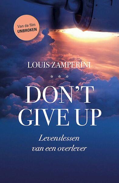 Don't give up - Louis Zamperini, David Rensin (ISBN 9789043524520)